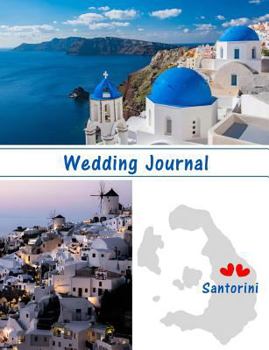 Paperback Wedding Journal - Santorini: For Brides & Grooms Planning A Greek Island Wedding - Planner - Organizer - Note Book - Dot Grid Journal - Engagement Book