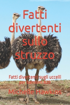 Paperback Fatti divertenti sullo struzzo: Fatti divertenti sugli uccelli per bambini #20 [Italian] Book