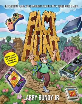 Hardcover Fact Hunt: Fascinating, Funny and Downright Bizarre Facts about Video Games Book