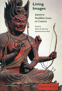 Hardcover Living Images: Japanese Buddhist Icons in Context Book