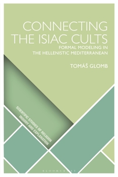 Paperback Connecting the Isiac Cults: Formal Modeling in the Hellenistic Mediterranean Book