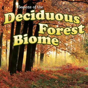 Paperback Seasons of the Deciduous Forest Biome Book