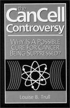 Paperback The CanCell Controversy: Why is a Possible Cure for Cancer Being Suppressed? Book
