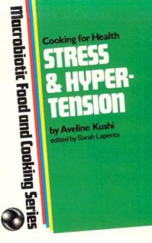 Paperback Stress and Hypertension: Cooking for Health, Macrobiotic Food and Cooking Series Book