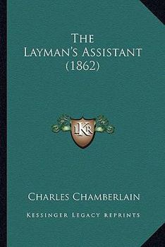 Paperback The Layman's Assistant (1862) Book