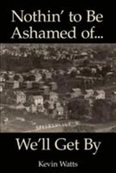 Paperback Nothin' to Be Ashamed of... We'll Get Book