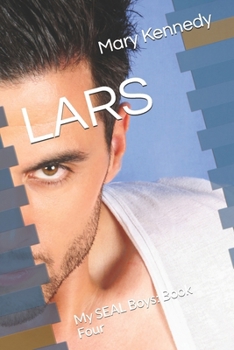 LARS: My SEAL Boys: Book Four - Book #4 of the My SEAL Boys