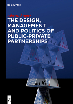 Hardcover The Design, Management and Politics of Public-Private Partnerships Book