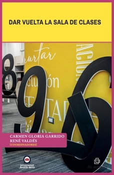Paperback Dar vuelta la sala de clases [Spanish] Book