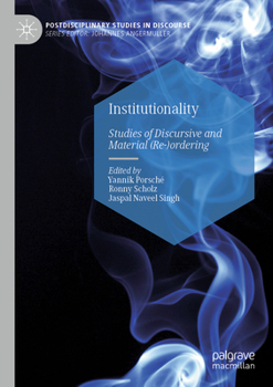 Paperback Institutionality: Studies of Discursive and Material (Re-)Ordering Book