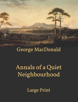 Paperback Annals of a Quiet Neighbourhood: Large Print Book