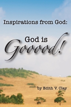 Paperback Inspirations from God: God is Gooood! Book