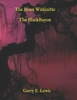 Paperback The Beast Within Me The Black Bayou Book
