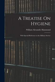 Paperback A Treatise On Hygiene: With Special Reference to the Military Service Book