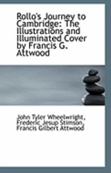 Rollo's Journey to Cambridge : The Illustrations and Illuminated Cover by Francis G. Attwood