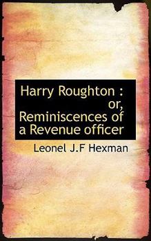 Paperback Harry Roughton: Or, Reminiscences of a Revenue Officer Book