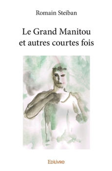 Paperback Le Grand Manitou et autres courtes fois [French] Book