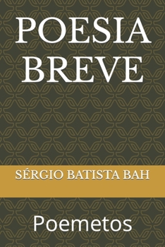 POESIA BREVE: Poemetos (POEMAS) (Portuguese Edition)