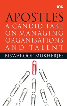 Apostles: A Candid Take On Managing Organisations And Talent