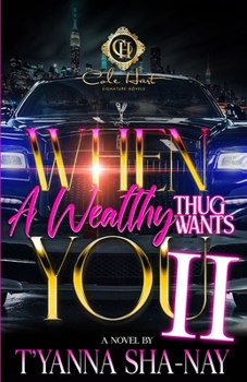 Paperback When A Wealthy Thug Wants You 2: An African American Romance Book