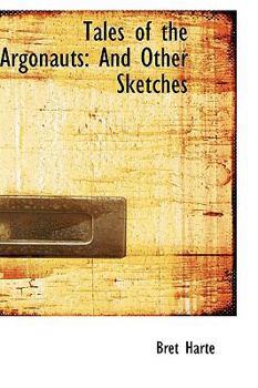 Paperback Tales of the Argonauts: And Other Sketches Book