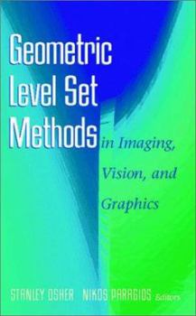 Hardcover Geometric Level Set Methods in Imaging, Vision, and Graphics Book