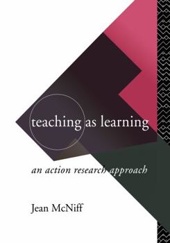 Hardcover Teaching as Learning: An Action Research Approach Book