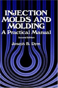 Hardcover Injection Molds and Molding: A Practical Manual Book