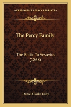 Paperback The Percy Family: The Baltic To Vesuvius (1868) Book