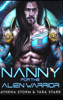 Nanny For The Alien Warrior: A SciFi Romance - Book #8 of the Intergalactic Fated Mates
