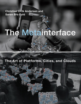 Paperback The Metainterface: The Art of Platforms, Cities, and Clouds Book