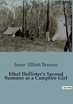 Paperback Ethel Hollister's Second Summer as a Campfire Girl: Ethel Hollister's Journey of Growth and Discovery Book