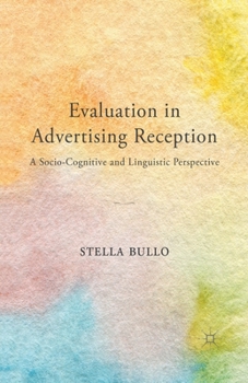 Paperback Evaluation in Advertising Reception: A Socio-Cognitive and Linguistic Perspective Book