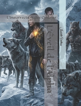 L’Éveil de l’Alpha: L'Insurrection des Ombres (French Edition)