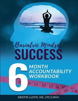 Paperback Bariatric Mindset Success: 6-Month Accountability Workbook: (Black and White Version) Book