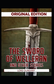 Paperback The Sword of Welleran and Other Stories-Original Edition(Annotated) Book