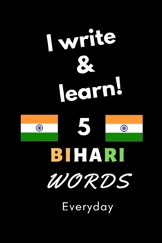 Paperback Notebook: I write and learn! 5 Bihari words everyday, 6" x 9". 130 pages Book