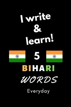 Notebook: I Write and Learn! 5 Bihari Words Everyday, 6 X 9 . 130 Pages