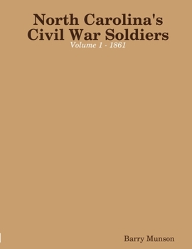 Paperback North Carolina's Civil War Soldiers - Volume 1 - 1861 Book