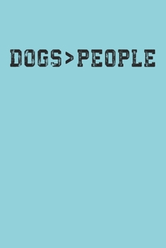 Paperback Dogs > People: Dogs Are Better Than People 100 Page Journal Book