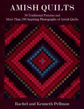 Paperback Amish Quilts: 30 Traditional Patterns and More Than 200 Inspiring Photographs of Amish Quilts Book