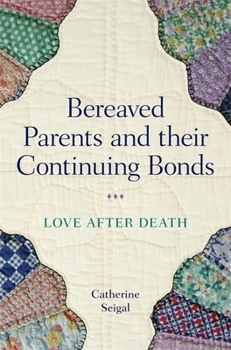 Paperback Bereaved Parents and Their Continuing Bonds: Love After Death Book