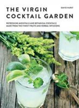 Hardcover The Drinking Garden: Over 70 Botanical Beverages Made from the Finest Fruits, Cordials and Infusions [French] Book