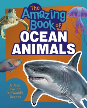 Paperback The Amazing Book of Ocean Animals: A Deep Dive Into Our World's Oceans! Book