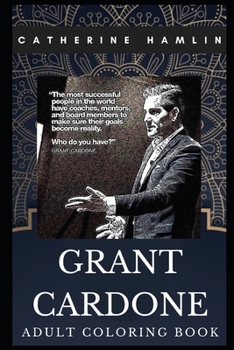 Grant Cardone Adult Coloring Book: Real Estate Mogul and Social Media Influencer Inspired Coloring Book for Adults (Grant Cardone Books)