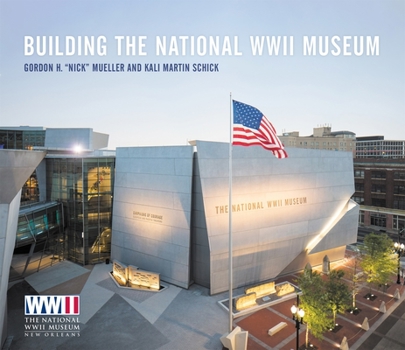 Hardcover Building the National WWII Museum Book