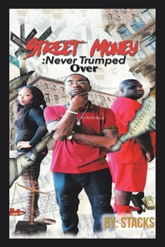 Paperback Street Money: Never Trumped Over Book