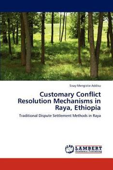 Paperback Customary Conflict Resolution Mechanisms in Raya, Ethiopia Book