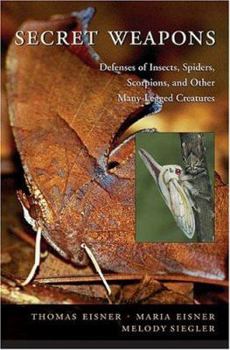 Hardcover Secret Weapons: Defenses of Insects, Spiders, Scorpions, and Other Many-Legged Creatures Book