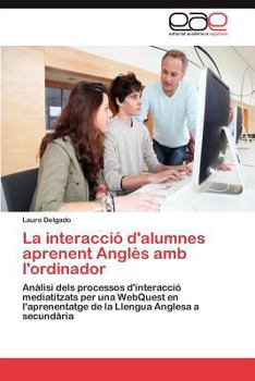 Paperback La interacció d'alumnes aprenent Anglès amb l'ordinador [Spanish] Book